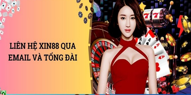 Các kênh liên hệ XIN88  hiện có